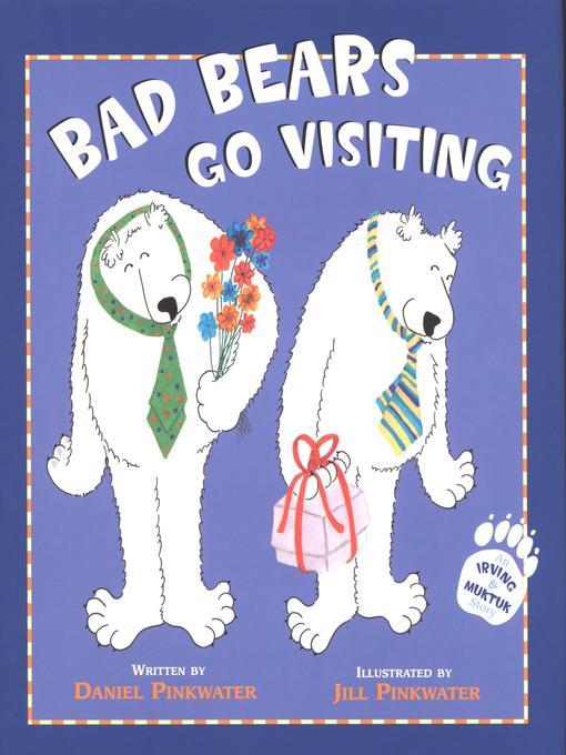 Title details for Bad Bears go Visiting by Daniel Pinkwater - Available